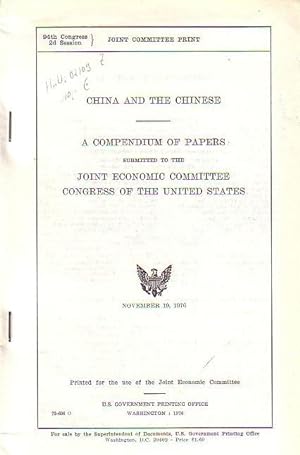 Bild des Verkufers fr China and the Chinese. A compendium of papers submitted to the Joint Economic Committee Congress of the United States. zum Verkauf von Antiquariat Carl Wegner