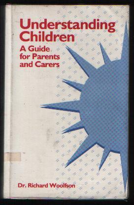 Imagen del vendedor de Understanding Children A Guide for Parents and Carers a la venta por N. Marsden