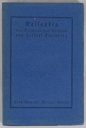 Kassandra. Ein Drama in fünf Aufzügen. Leipzig, Rowohlt Verlag 1912. 4to. 124 Seiten. Orig.-Brosc...