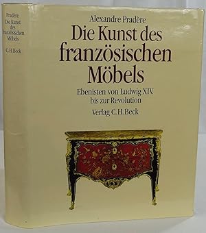 Image du vendeur pour Die Kunst des franzsischen Mbels. Ebenisten von Ludwig XIV. bis zur Revolution. Mnchen 1990. 4to. 442 Seiten. Mit 568 Abbildungen, davon 228 in Farbe. Orig.-Leinenband mit Schutzumschlag. mis en vente par Antiquariat Schmidt & Gnther