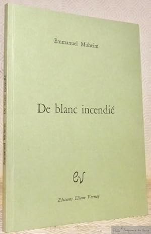 Image du vendeur pour De blanc incendi. mis en vente par Bouquinerie du Varis