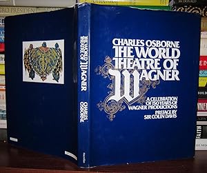 Seller image for WORLD THEATRE OF WAGNER A Celebration of 150 Years of Wagner Productions for sale by Rare Book Cellar