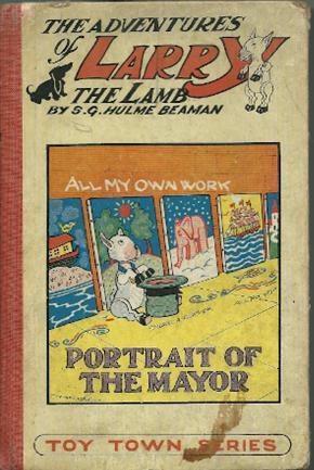 Imagen del vendedor de The Adventures of Larry the Lamb : A Portrait of the Mayor a la venta por Ripping Yarns