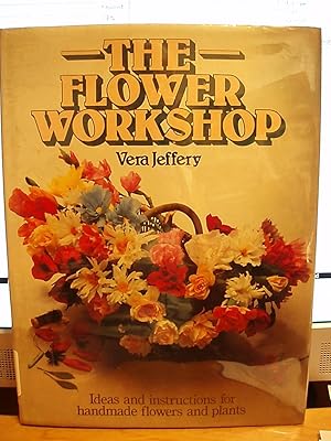 Seller image for The Flower Workshop for sale by Carol's Cache