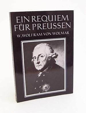 Bild des Verkufers fr Ein Requiem fr Preussen / W. Wolfram von Wolmar zum Verkauf von Versandantiquariat Buchegger