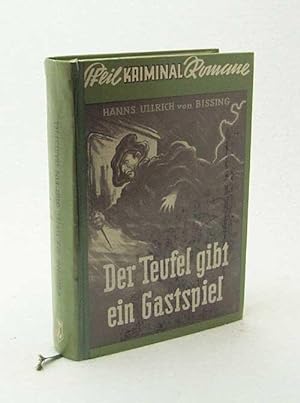 Seller image for Der Teufel gibt ein Gastspiel : Kriminalroman / Hanns Ullrich v. Bissing for sale by Versandantiquariat Buchegger