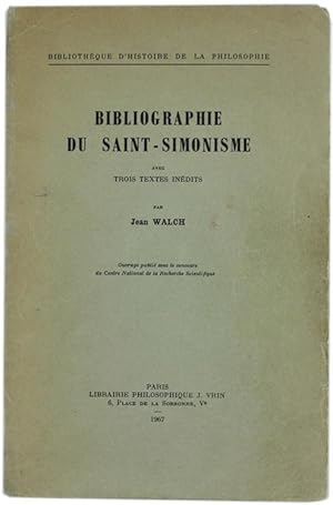 Seller image for BIBLIOGRAPHIE DU SAINT-SIMONISME AVEC TROIS TEXTES INEDITS.: for sale by Bergoglio Libri d'Epoca
