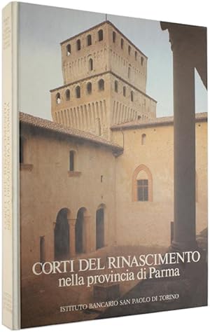 CORTI DEL RINASCIMENTO NELLA PROVINCIA DI PARMA.: