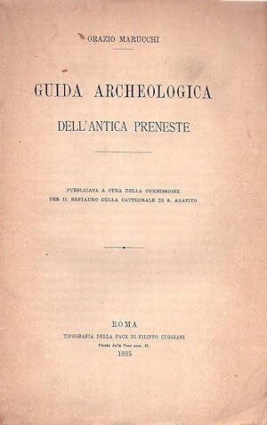 GUIDA ARCHEOLOGICA DELL'ANTICA PRENESTE. Publicata a cura della Comissione per il Restauro della ...