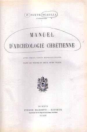 MANUEL D'ARCHEOLOGIE CHRETIENNE. Avec 300 reproductions dans le texte et 2 hors texte