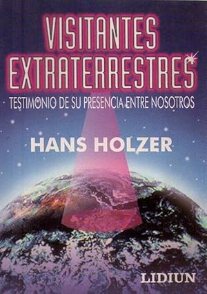 VISITANTES EXTRATERRESTRES. Testimonio de su presencia entre nosotros