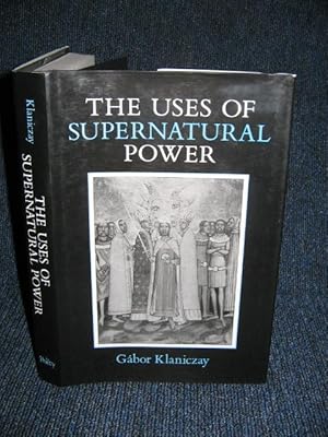 The Uses of Supernatural Power : The Transformation of Popular Religion in Medieval and Early-Mod...