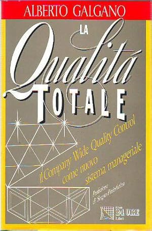 LA QUALITA TOTALE. IL COMPANY-WIDE QUALITY CONTROL COME NUOVO SISTEMA MANAGERIALE.