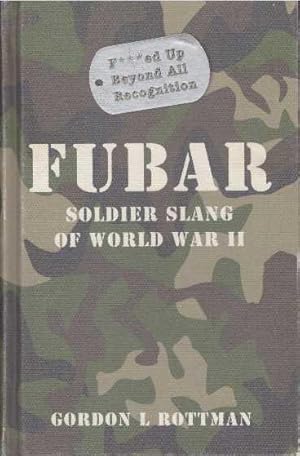 Seller image for FUBAR; Soldier Slang of World War II for sale by High-Lonesome Books