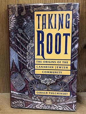 Imagen del vendedor de Taking root: The origins of the Canadian Jewish community a la venta por BEACON BOOKS