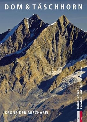 Bild des Verkufers fr Dom & Tschhorn : Krone der Mischabel. Bergmonografie zum Verkauf von AHA-BUCH GmbH