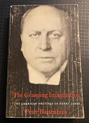 Seller image for The Grasping Imagination : The American Writings of Henry James for sale by Oopalba Books