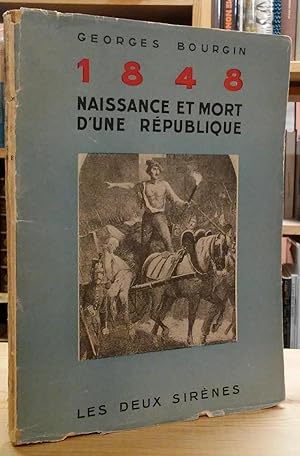 Imagen del vendedor de 1848: Naissance et Mort d'une Republique a la venta por Stephen Peterson, Bookseller