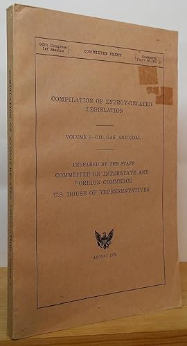 Image du vendeur pour Compilation of Energy-Related Legislation: Volume I - Oil, Gas, and Coal mis en vente par Stephen Peterson, Bookseller