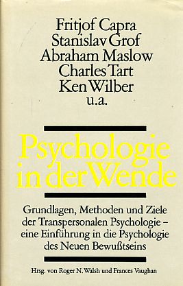 Bild des Verkufers fr Psychologie in der Wende. Grundlagen, Methoden und Ziele der transpersonalen Psychologie. Eine Einfhrung in die Psychologie des Neuen Bewusstseins. Einzig berechtigte bers. aus d. Amerikan. von Jochen Eggert. zum Verkauf von Fundus-Online GbR Borkert Schwarz Zerfa