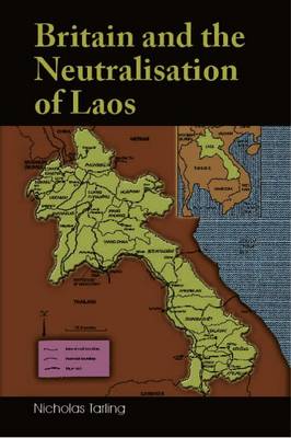Bild des Verkufers fr Britain and the Neutralisation of Laos zum Verkauf von Asia Bookroom ANZAAB/ILAB