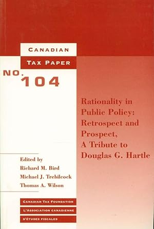 Seller image for Rationality in Public Policy: Retrospect and Prospect: A Tribute to Douglas G. Hartle for sale by Book Dispensary