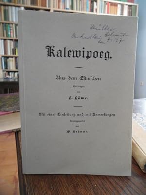 Kalewipoeg. Aus dem Estnischen übertragen von F. Löwe. Mit einer Einleitung und mit Anmerkungen h...