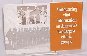 Announcing vital information on America's two largest ethnic groups