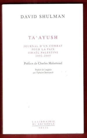 TA'AYUSH Journal D'un Combat Pour la Paix Israël Palestine 2002 - 2005