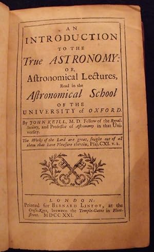 An introduction to the true astronomy: or, astronomical lectures, read in the astronomical school...