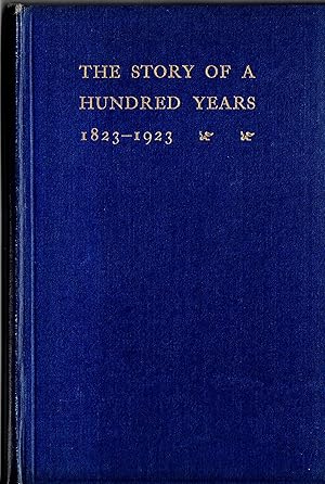 The Story of a Hundred Years 1823-1923 Being the Centenary Booklet of the Birmingham Auxiliary of...