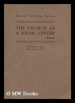 Immagine del venditore per The church as a social center / by Rev. Christian F. Reisner venduto da MW Books