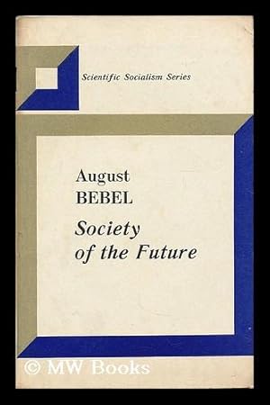 Seller image for Society of the future / August Bebel for sale by MW Books