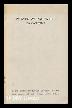 Seller image for What's wrong with taxation? / By Jackson H. Ralston for sale by MW Books