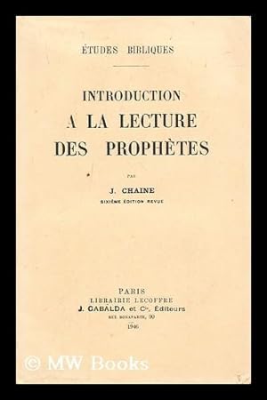 Image du vendeur pour Introduction a la lecture des prophetes / par J. Chaine mis en vente par MW Books