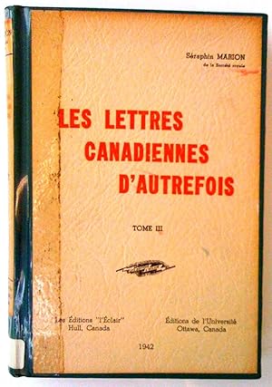 Seller image for Les Lettres canadiennes d'autrefois, tome III for sale by Claudine Bouvier