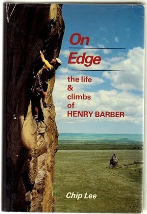 On Edge, The Life & Climbs of Henry Barber