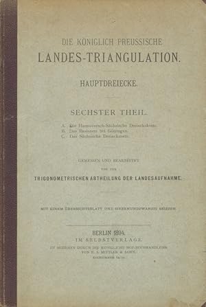 Die Königlich Preussische Landes-Triangulation / Bureau der Landes-Triangulation. Hauptdreiecke. ...