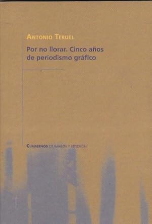 Imagen del vendedor de Por no llorar. Cinco aos de periodismo grfico a la venta por LIBRERA GULLIVER