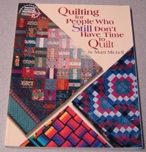 Imagen del vendedor de Quilting for People Who Still Don't Have Time to Quilt a la venta por Books of Paradise