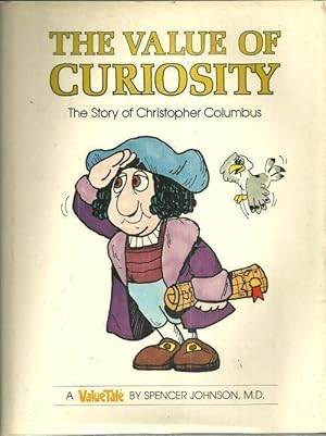 Seller image for VALUE OF CURIOSITY The Story of Christopher Columbus for sale by Gibson's Books