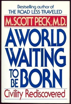 Seller image for WORLD WAITING TO BE BORN Civility Rediscovered for sale by Gibson's Books