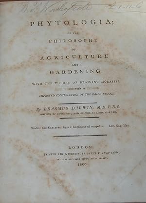 PHYTOLOGIA,; or the philosophy of agriculture and gardening, with the theory of draining morasses...
