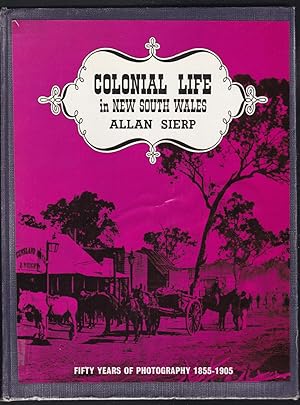 Colonial Life in New South Wales - Fifty Years of Photography 1855-1905