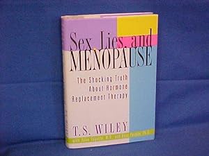 Immagine del venditore per Sex, Lies, and Menopause: The Shocking Truth About Hormone Replacement Therapy venduto da Gene The Book Peddler