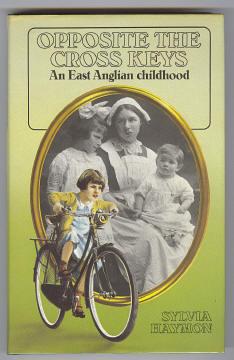 OPPOSITE THE CROSS KEYS - An East Anglian childhood