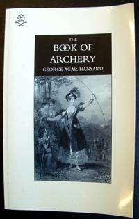 Seller image for The Book of Archery for sale by Peter Sheridan Books Bought and Sold