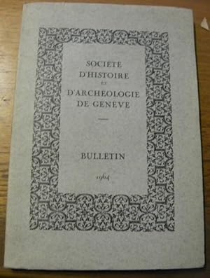 Bild des Verkufers fr Bulletin de la Socit d'Histoire et d'Archologie de Genve. Tome XIII - Premire Livraison 1964. zum Verkauf von Bouquinerie du Varis
