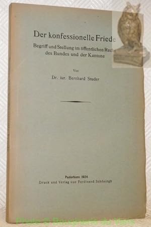Bild des Verkufers fr Der konfessionelle Friede. Begriff und Stellung im ffentlichen Recht des Bundes und der Kantone. zum Verkauf von Bouquinerie du Varis