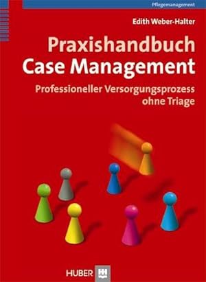 Bild des Verkufers fr Praxishandbuch Case Management : Professioneller Versorgungsprozess ohne Triage zum Verkauf von AHA-BUCH GmbH